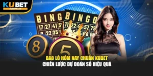 Bao Lô Hôm Nay Chuẩn Kubet – Chiến Lược Dự Đoán Số Hiệu Quả