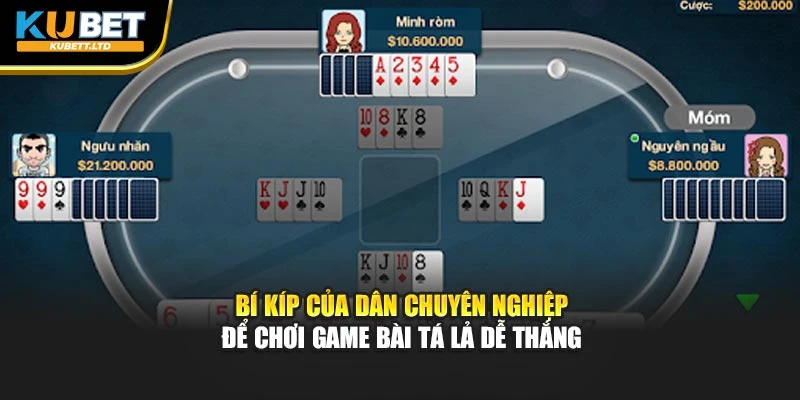 Bí kíp của dân chuyên nghiệp để chơi game bài tá lả dễ thắng