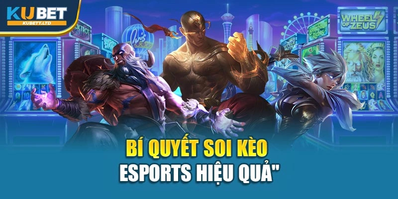 Bí quyết soi kèo Esports hiệu quả