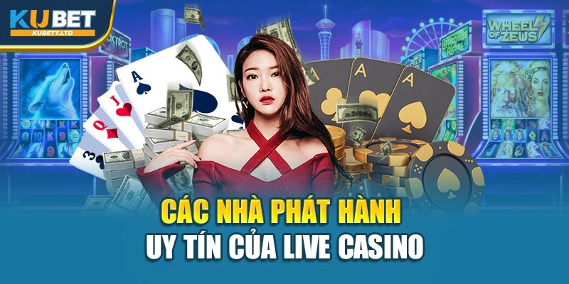 Các nhà phát hành uy tín của Live Casino