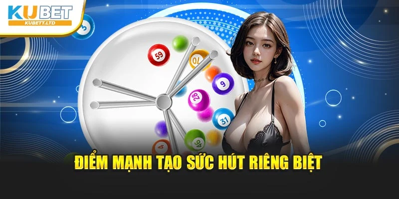 Điểm mạnh tạo sức hút riêng biệt