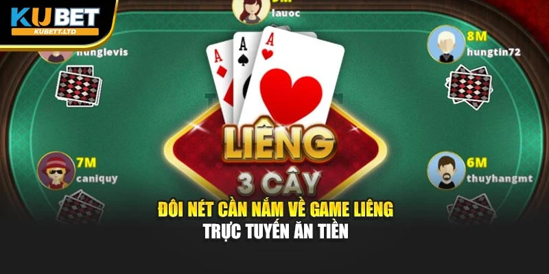 Đôi nét cần nắm về game Liêng trực tuyến ăn tiền