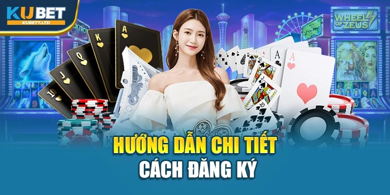 Hướng dẫn chi tiết cách đăng ký
