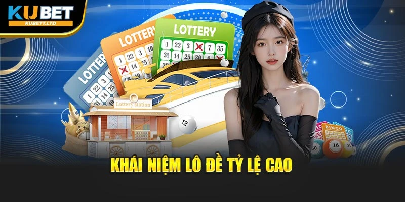 Khái niệm lô đề tỷ lệ cao