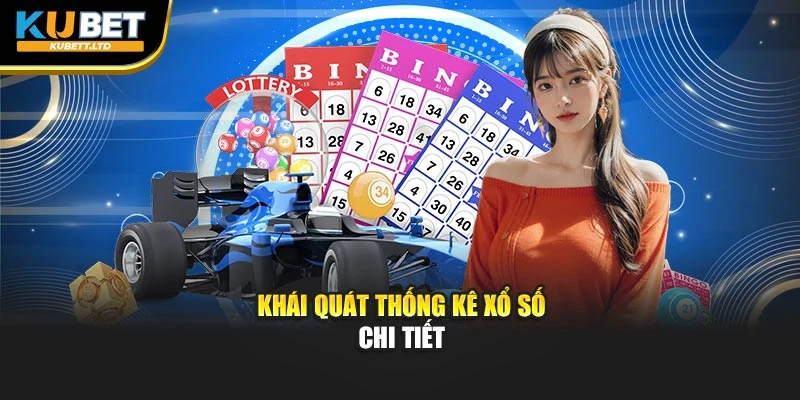 Khái quát thống kê xổ số chi tiết