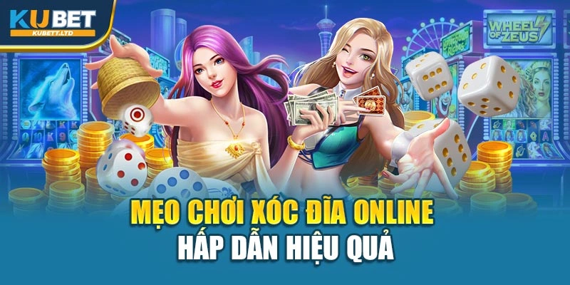 Mẹo chơi xóc đĩa online hấp dẫn hiệu quả
