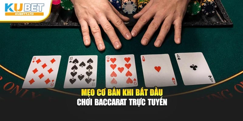 Mẹo cơ bản khi bắt đầu chơi Baccarat trực tuyến