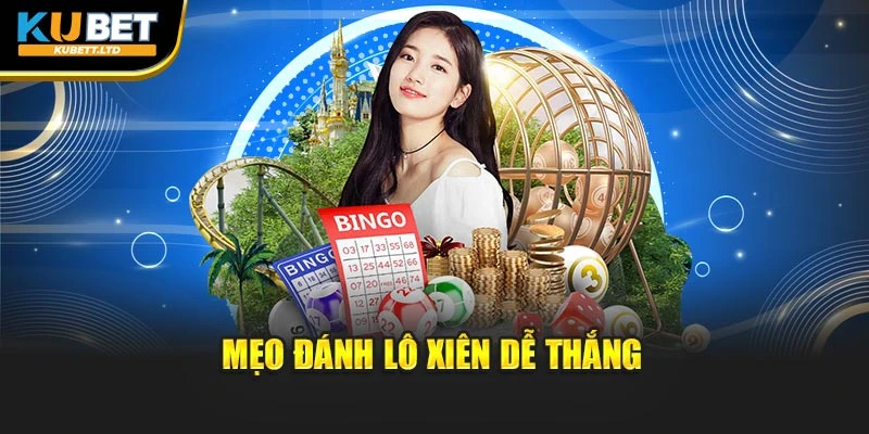 Mẹo đánh lô xiên dễ thắng