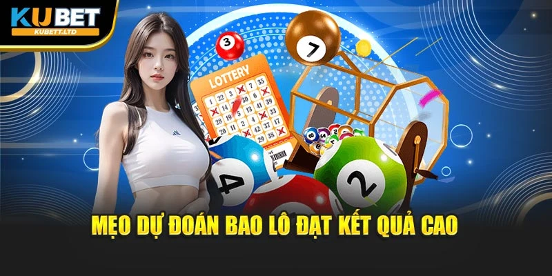 Mẹo dự đoán bao lô đạt kết quả cao