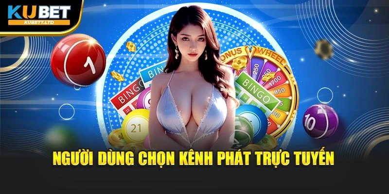 Người dùng chọn kênh phát trực tuyến