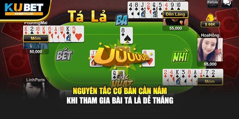 Nguyên tắc cơ bản cần nắm khi tham gia bài tá lả dễ thắng