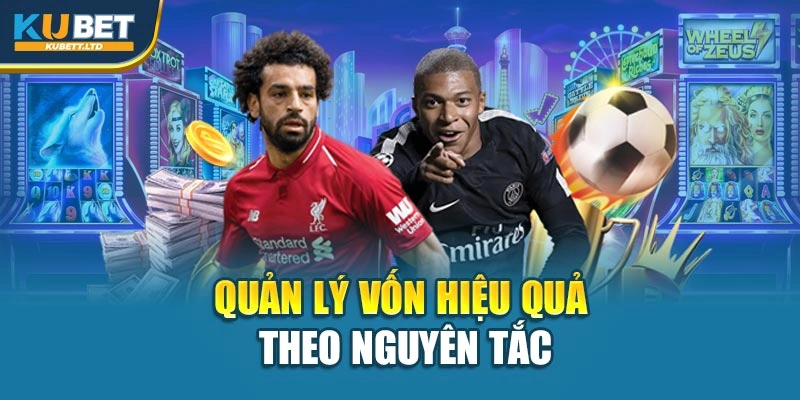 Quản lý vốn hiệu quả theo nguyên tắc