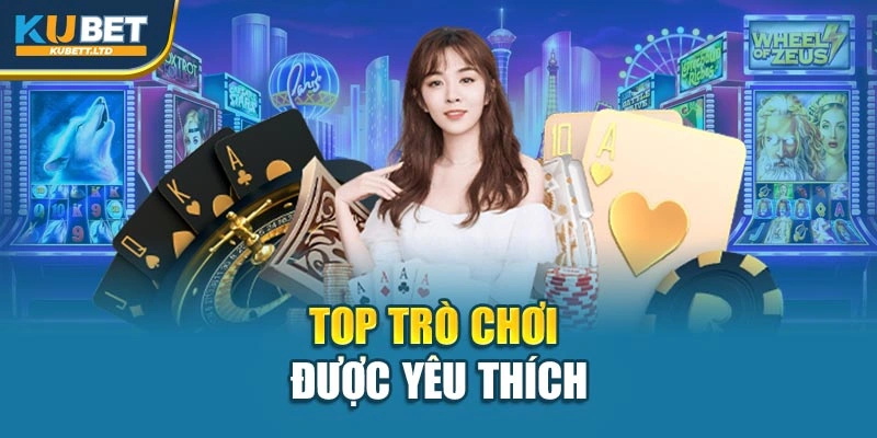 Top trò chơi được yêu thích