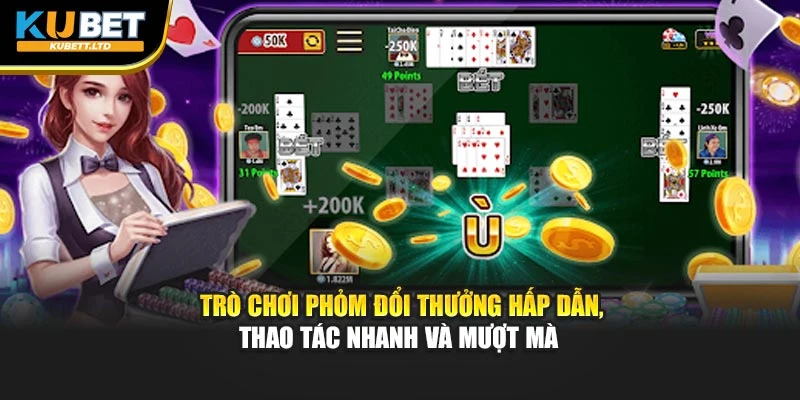 Trò chơi Phỏm đổi thưởng hấp dẫn, thao tác nhanh và mượt mà