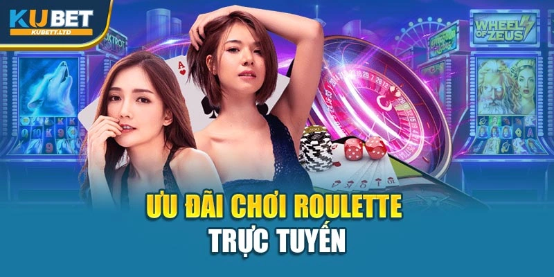 Ưu đãi chơi Roulette trực tuyến